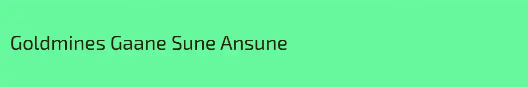 Goldmines Gaane Sune Ansune